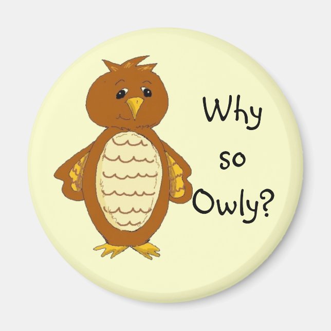Warum so Owly? Magnet (Vorne)
