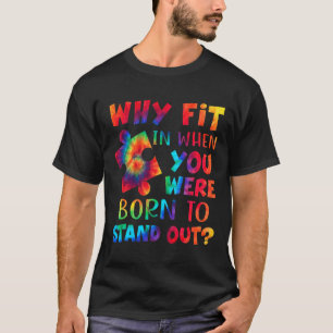 Warum sollte man hineinkommen, als man Geboren war T-Shirt