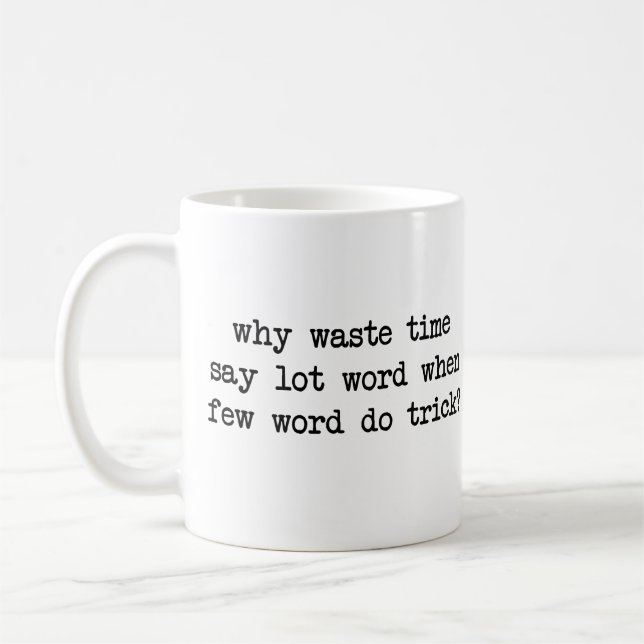 Warum überschüssige Zeit sagen, dass Los-Wort, Kaffeetasse (Links)