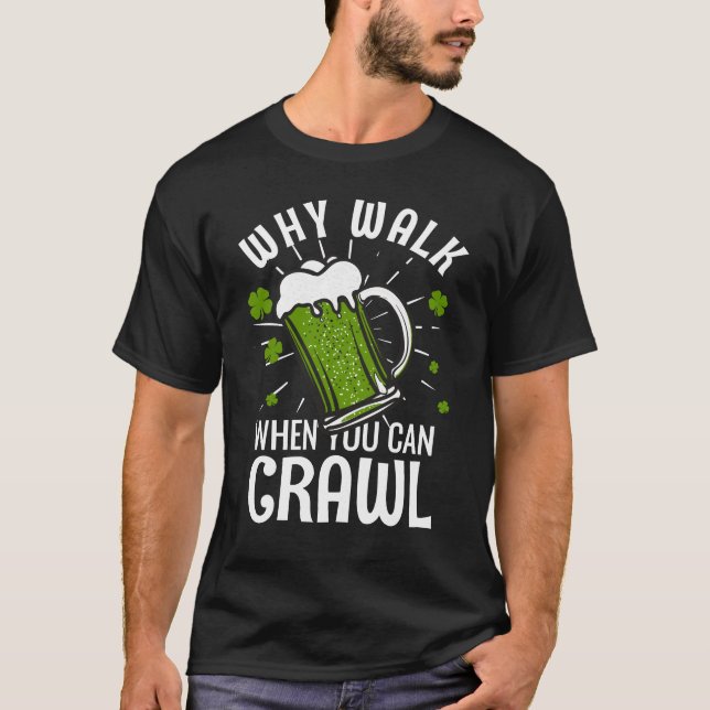 Warum Weg, wenn Sie kriechen können? T-Shirt (Vorderseite)