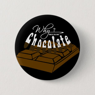 Warum? Weil Schokolade! Button
