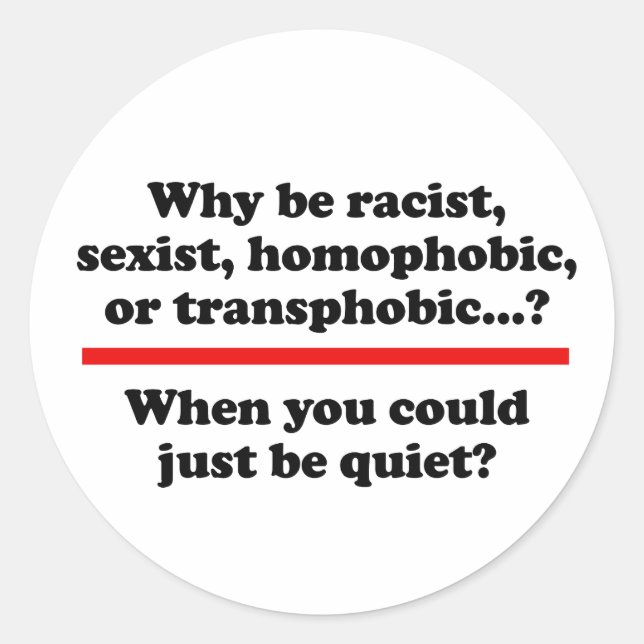 Warum, wenn man einfach ruhig sein könnte runder aufkleber (Vorderseite)