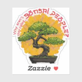 Warum werden sie nicht Bonsai People genannt? Aufkleber