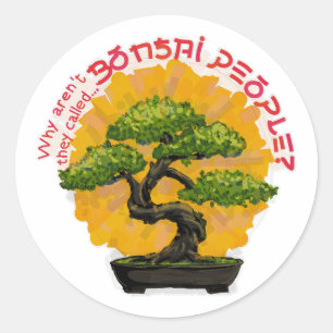 Warum werden sie nicht Bonsai People genannt? Runder Aufkleber