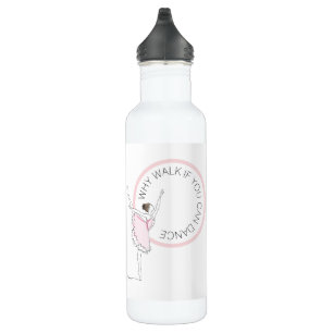 Warum zu Fuß gehen, wenn Sie Ihren Namen Ballerin Edelstahlflasche