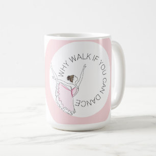 Warum zu Fuß gehen, wenn Sie Ihren Namen Ballerin Kaffeetasse