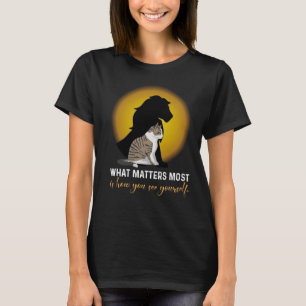 Was am meisten zählt ist, wie Sie selbst Katzenlil T-Shirt