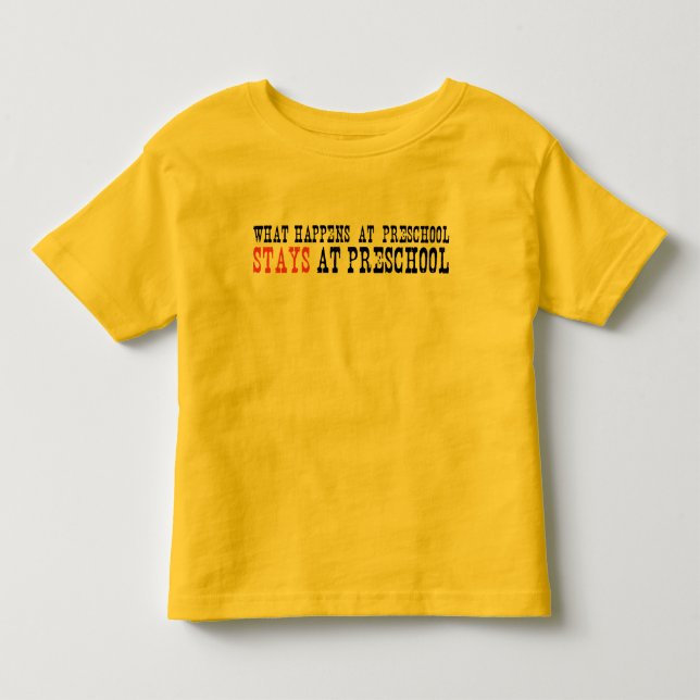 Was an der Vorschule geschieht, bleibe an der Kleinkind T-shirt (Vorderseite)