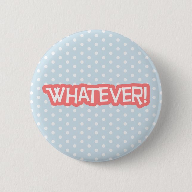 Was auch immer button (Vorderseite)