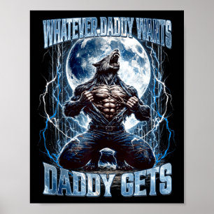 Was auch immer Daddy will, bekommt Daddy Lustiger Poster