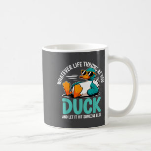 Was auch immer das Leben dir entgegenschleudert En Kaffeetasse