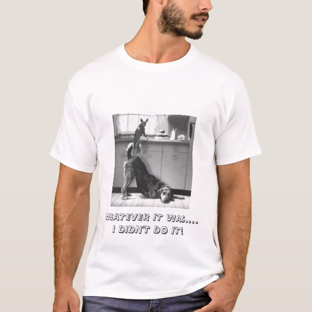 WAS AUCH IMMER ES WAR….ICH TAT ES NICHT! T-Shirt (Vorderseite)