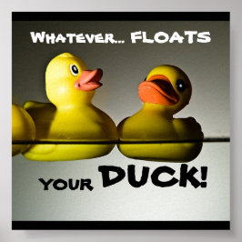 Was auch immer... FLOATT DEINE (RUBBER) DUCK! POST Poster