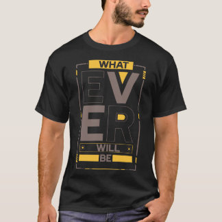 Was auch immer gesagt werden wird Motivationszitat T-Shirt