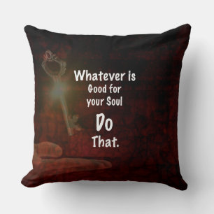 Was auch immer gut für Ihr Soul Motivierend Zitat  Kissen