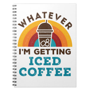 Was auch immer ich bekomme Iccied Coffee Cold Brew Notizblock