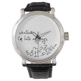 Was auch immer, ich bin zu spät - modern schwarz & armbanduhr