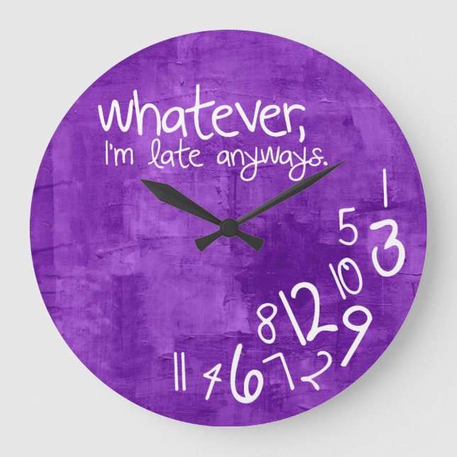 Was auch immer, ich bin zu spät - rustikal lila große wanduhr (Vorderseite)