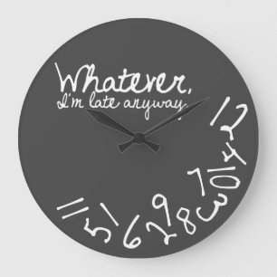 Was auch immer, ich irgendwie spät sind große wanduhr