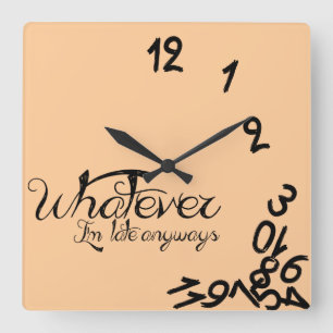 Was auch immer, ich irgendwie spät sind (Pfirsich Quadratische Wanduhr