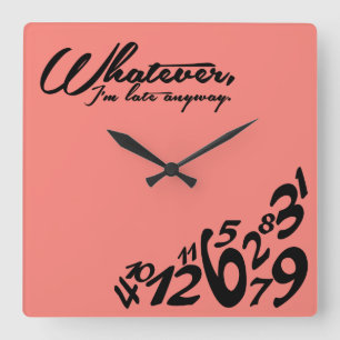 Was auch immer, ich irgendwie spät sind - quadratische wanduhr