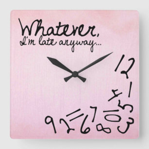 was auch immer, ich irgendwie spät sind - quadratische wanduhr