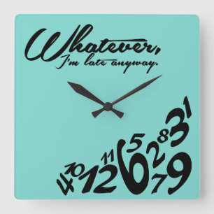 Was auch immer, ich irgendwie spät sind - quadratische wanduhr
