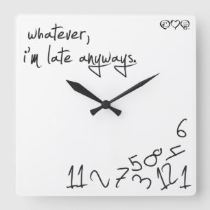 Was auch immer, ich irgendwie spät sind quadratische wanduhr