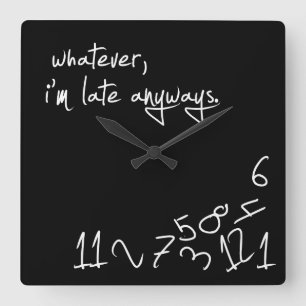 Was auch immer, ich irgendwie spät sind quadratische wanduhr