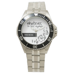 Was auch immer, ich komme sowieso zu spät armbanduhr