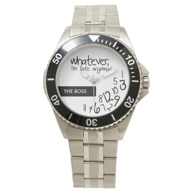 Was auch immer, ich komme sowieso zu spät armbanduhr (Vorderseite)