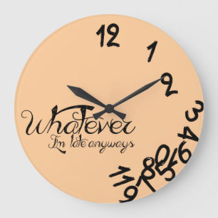 Was auch immer, ich späte irgendwie (Pfirsich) Große Wanduhr
