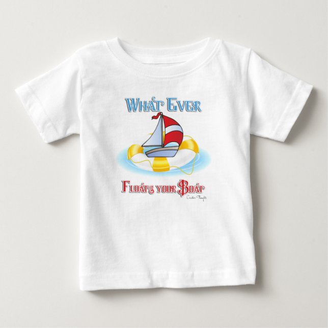Was auch immer Ihr Boot schwimmt Baby T-shirt (Vorderseite)
