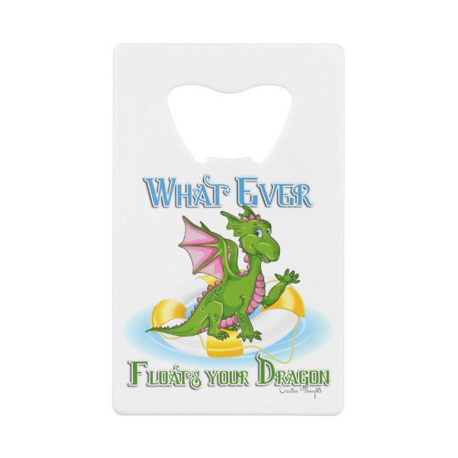 Was auch immer Ihr Drache Niedlich schwimmt Kreditkartenflaschenöffner (Vorderseite)