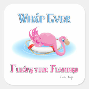 Was auch immer Ihr Flamingo 3 schweben lässt Quadratischer Aufkleber