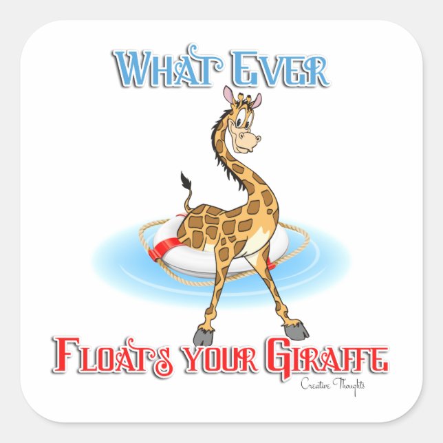 Was auch immer Ihr Giraffe schweben lässt Quadratischer Aufkleber (Vorderseite)