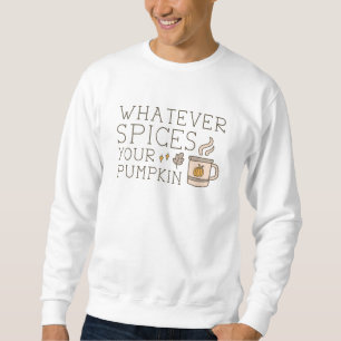Was auch immer Ihr Kürbis ist Sweatshirt
