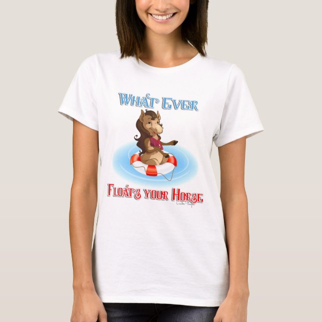 Was auch immer Ihr Pferd schwimmt T-Shirt (Vorderseite)