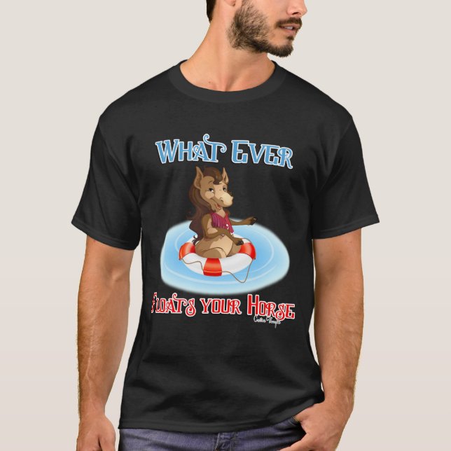 Was auch immer Ihr Pferd schwimmt T-Shirt (Vorderseite)