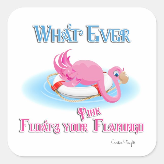 Was auch immer Ihr rosa Flamingo schweben lässt Quadratischer Aufkleber (Vorderseite)
