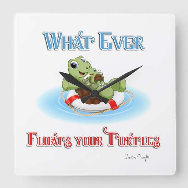 Was auch immer Ihre Schildkröten schweben Quadratische Wanduhr (Vorderseite)