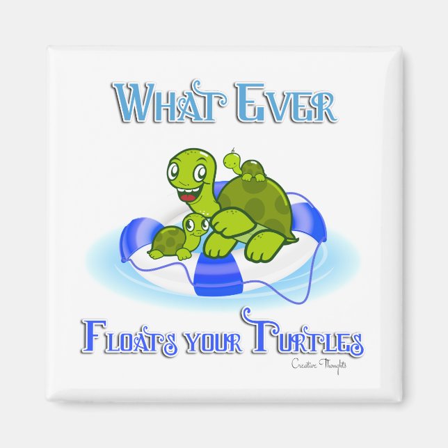 Was auch immer Ihre Schildkröten schwimmt 3 Magnet (Vorne)