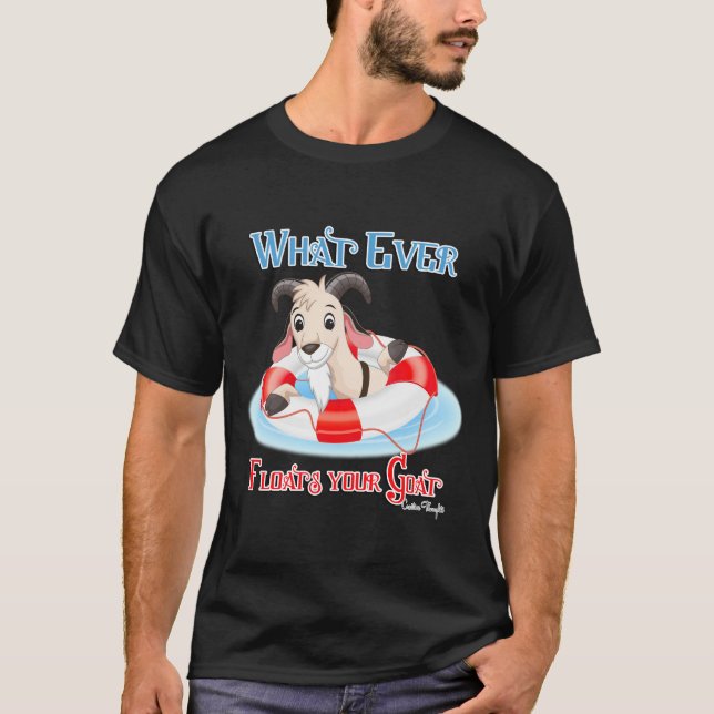 Was auch immer Ihre Ziege schwimmt T-Shirt (Vorderseite)
