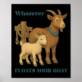Was auch immer Ihre Ziegen-Farmtiere glücklich mac Poster