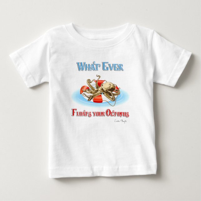 Was auch immer Ihren Oktopus schweben lässt Baby T-shirt (Vorderseite)