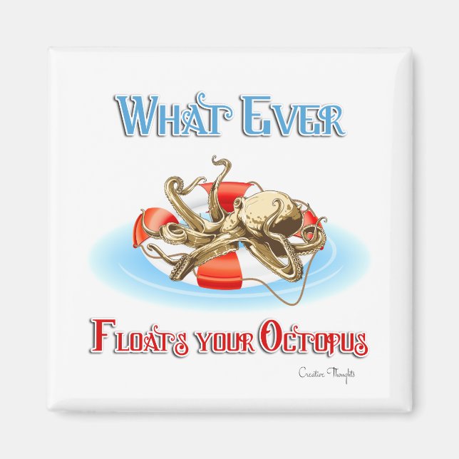 Was auch immer Ihren Oktopus schweben lässt Magnet (Vorne)