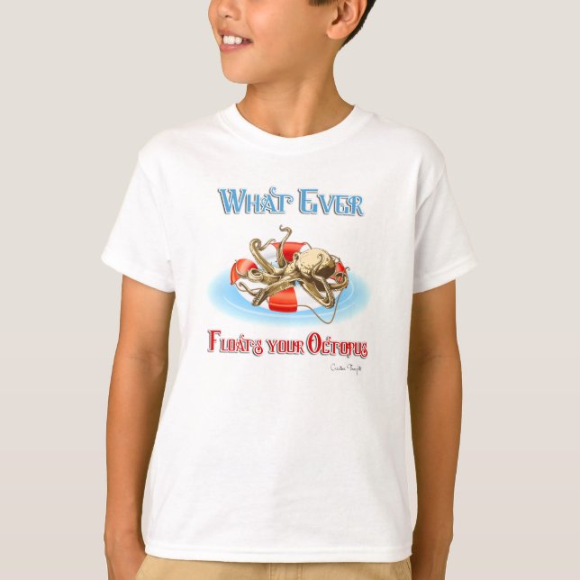 Was auch immer Ihren Oktopus schweben lässt T-Shirt (Vorderseite)