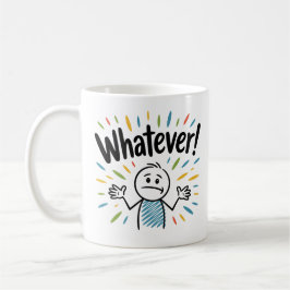 Was auch immer! kaffeetasse