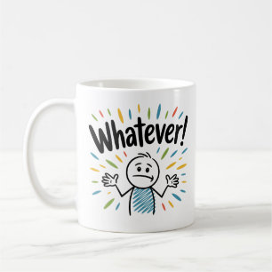 Was auch immer! kaffeetasse