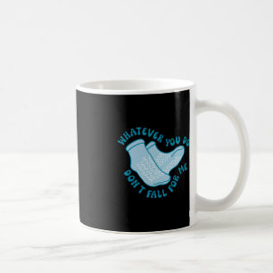 Was auch immer Sie nicht fallen für mich Spaß RN P Kaffeetasse